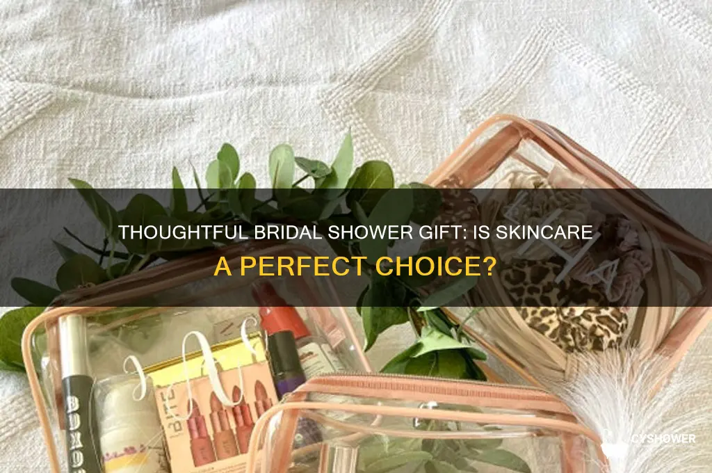 is skin care okay to give for a bridal shower