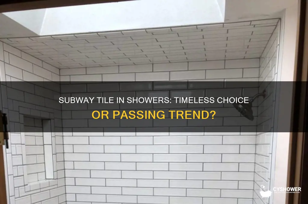 is subway tile good for a shower ot too trendy