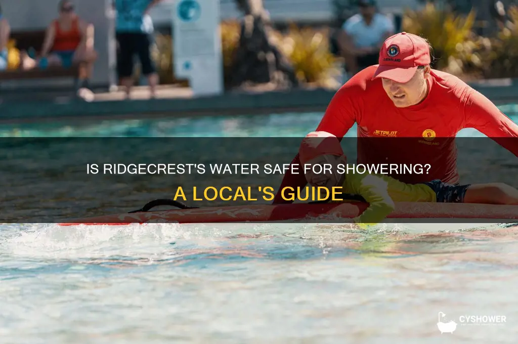 is the water safe in ridgecrest to shower