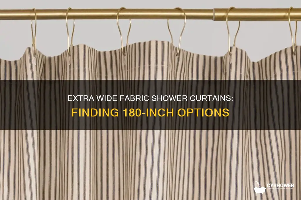 is there a fabric shower curtain that measures 180 wide