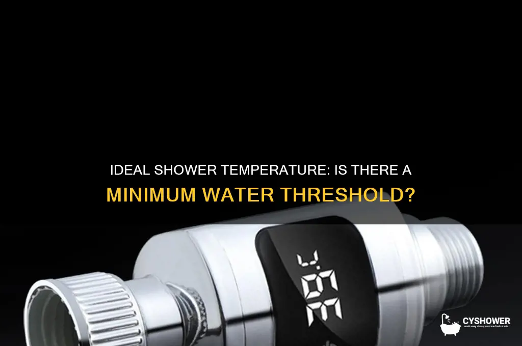 is there a minimum water temperature for a shower
