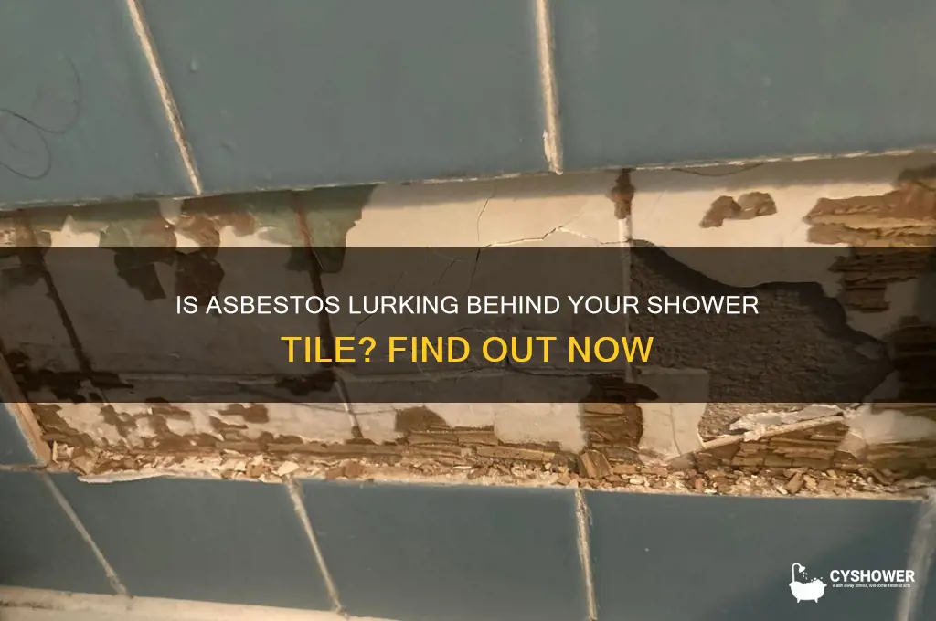 is there asbestos behind my shower tile