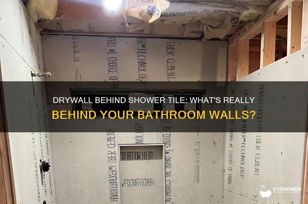 is there drywall behind tile in shower