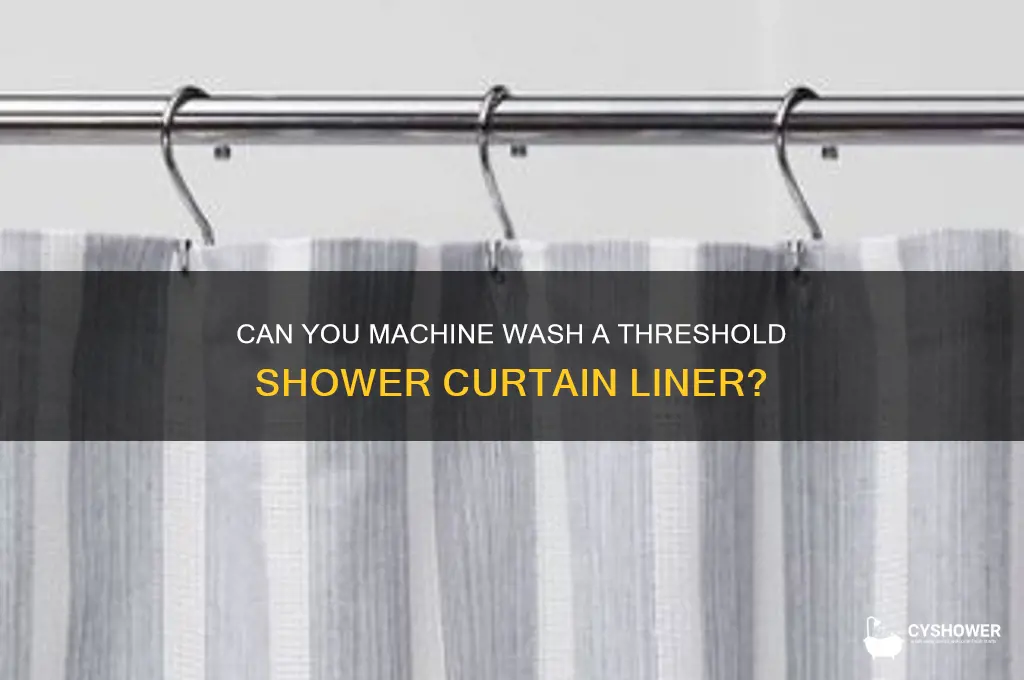 is threshold shower curtain liner machine washable