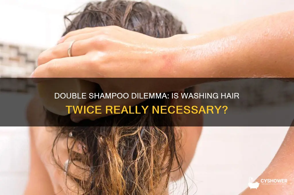 is washing your hair twice in one shower necessary