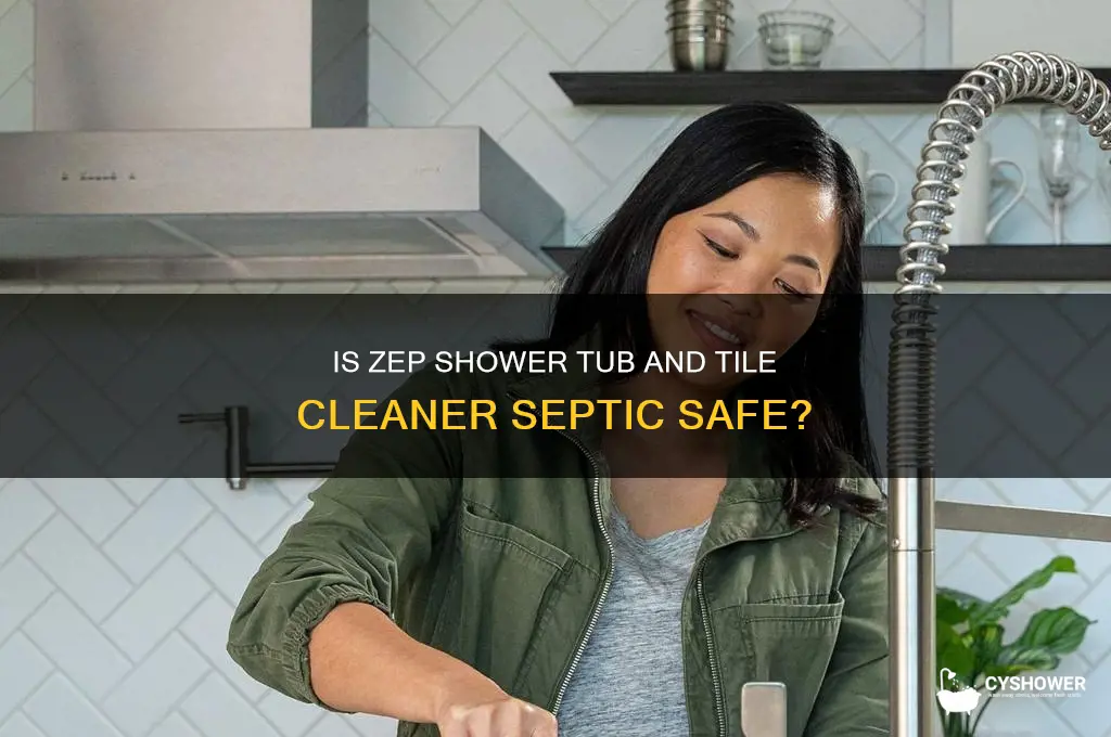 is zep shower tub and tile cleaner septic safe