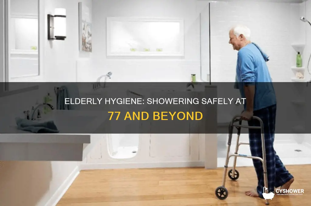 should a 77 year old woman take a shower
