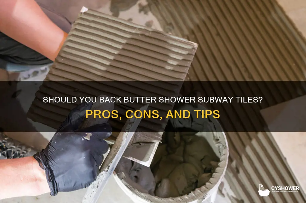 should i back butter shower subway tiles