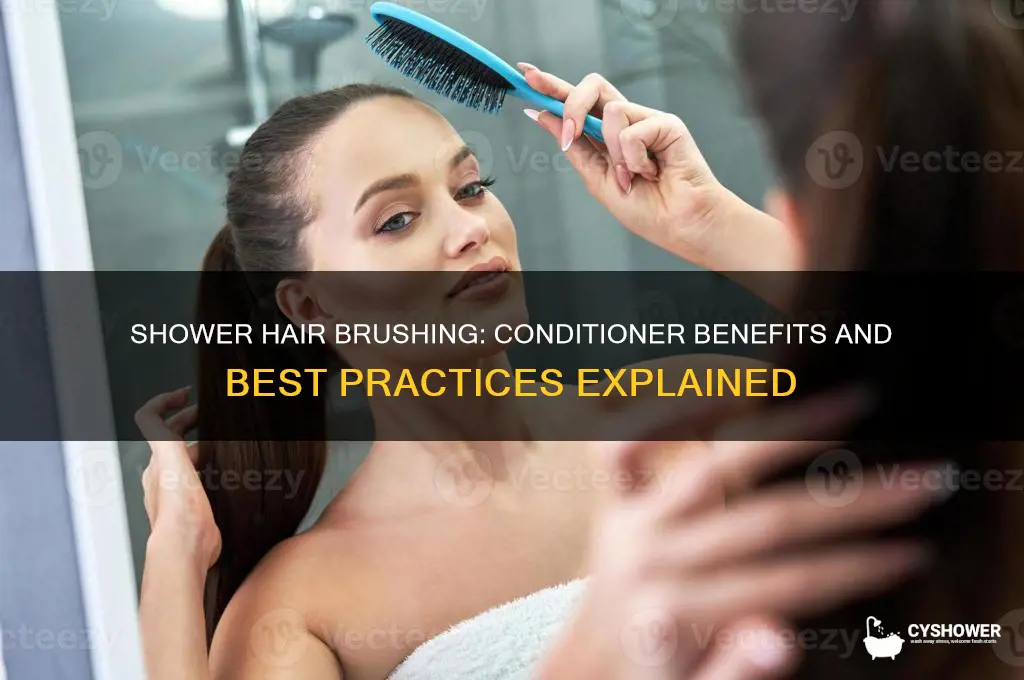 should i brush my hair in the shower with conditioner