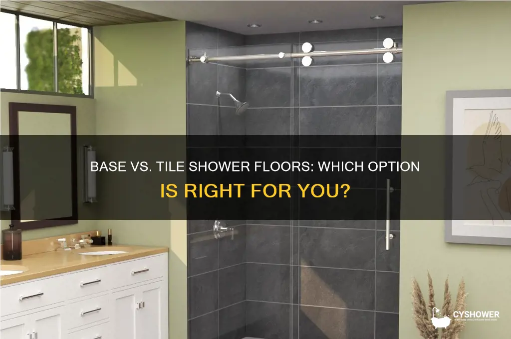 should i buy base or tile floor in shower