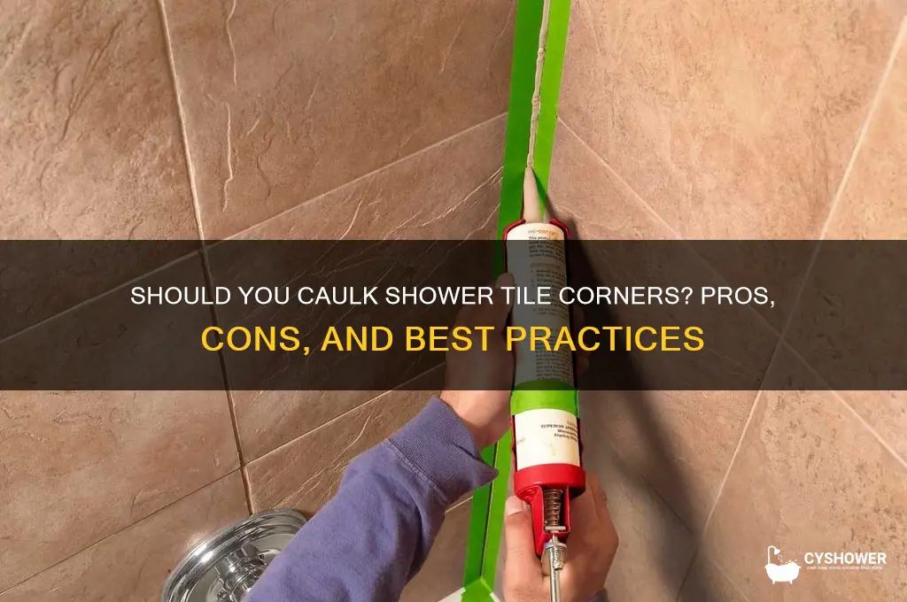 should i caulk the corners of my tile shower