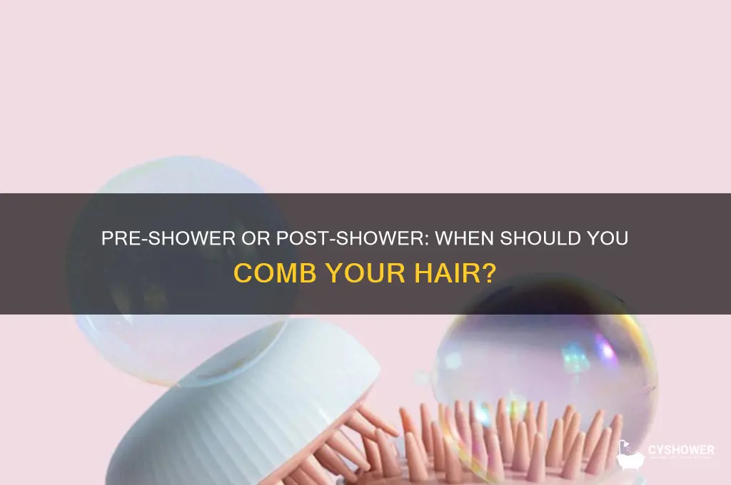should i comb my hair before or after a shower