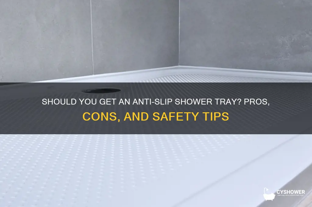 should i get an anti slip shower tray