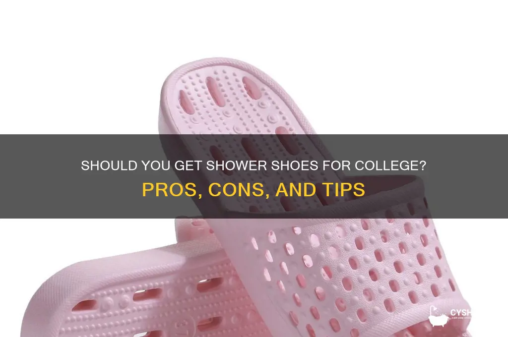 should i get shower shoes for college