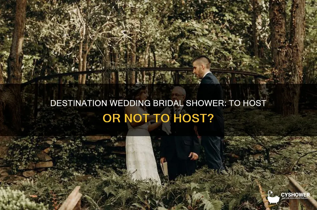 should i have a bridal shower for destination wedding