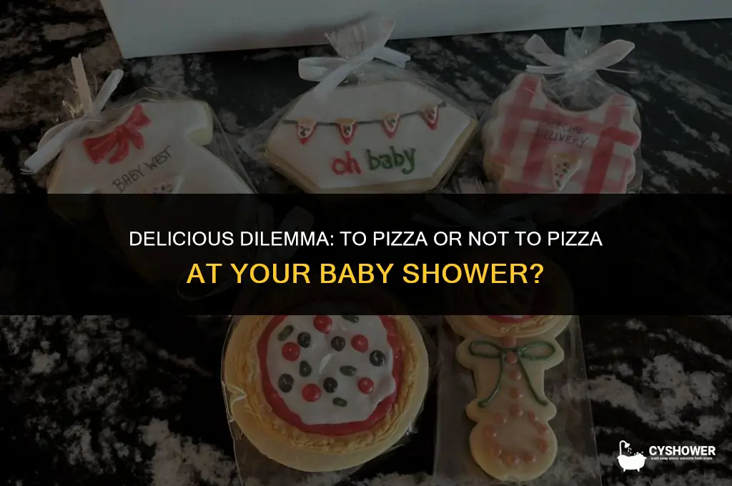 should i have pizza at my baby shower