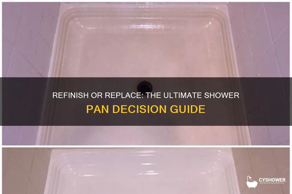 should i refinish my shower pan or replace it
