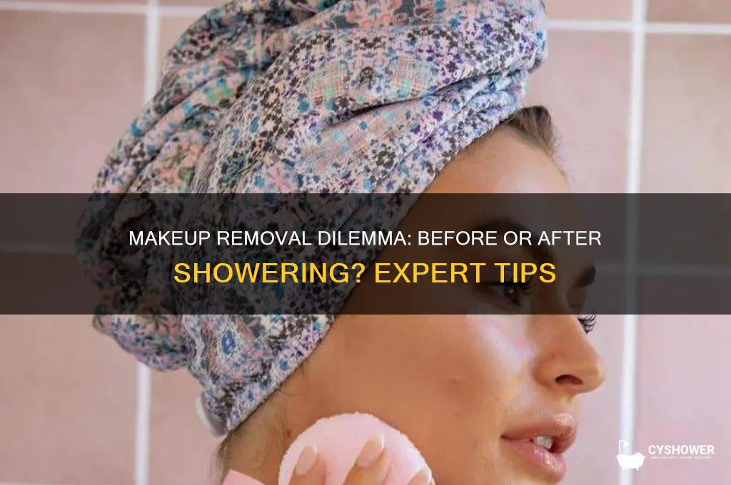 should i remove makeup before or after shower