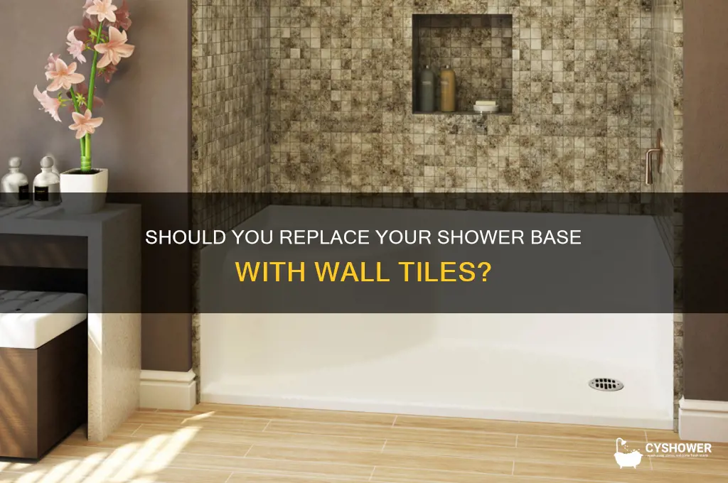 should i replace shower base while changing wall tiles