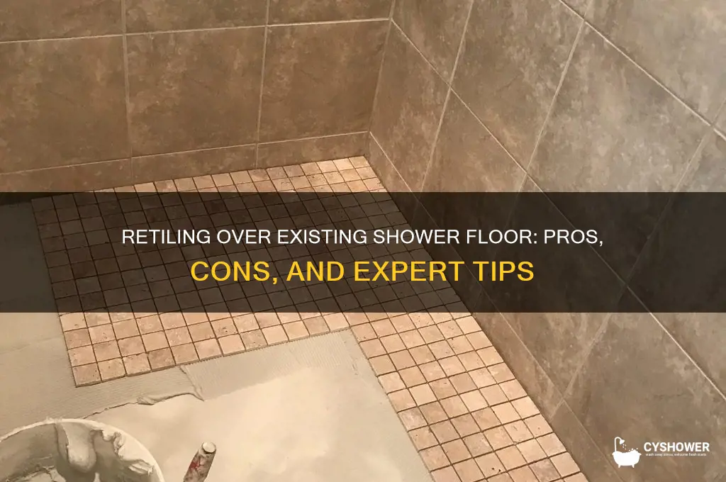 should i retile over existing tile shower floor