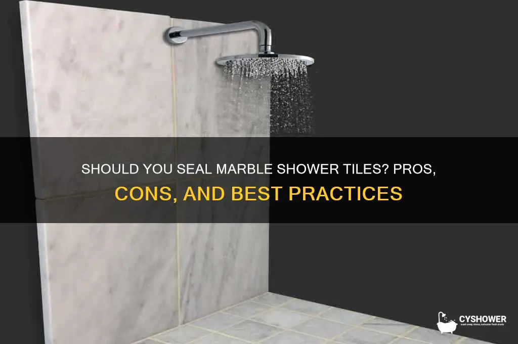 should i seal my marble tile in shower