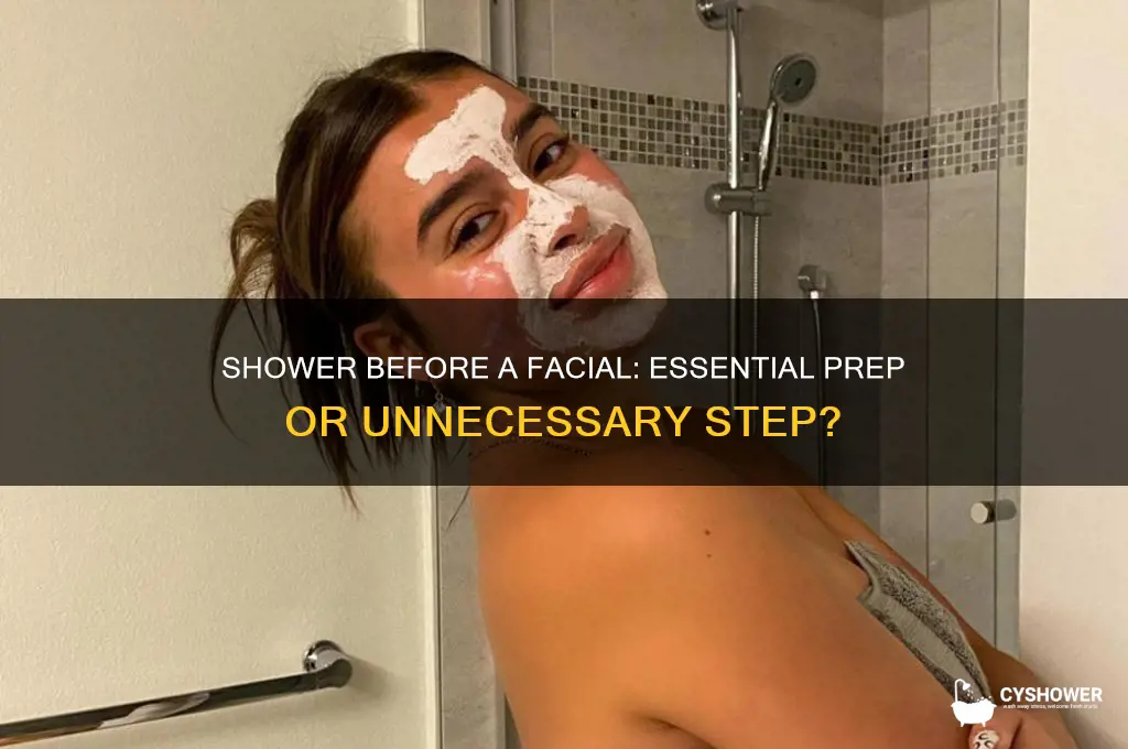 should i shower before getting a facial