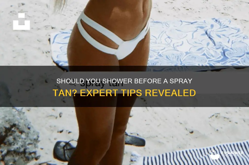 should i shower before getting a spray tan