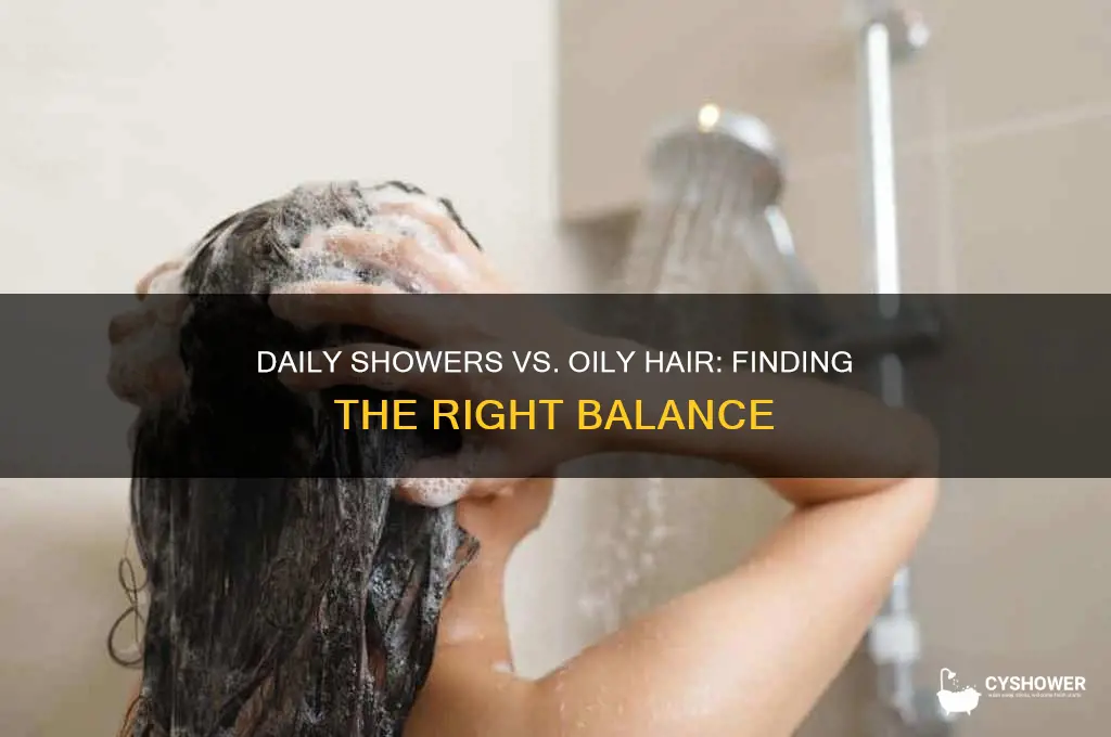 should i shower every day if hair gets oily