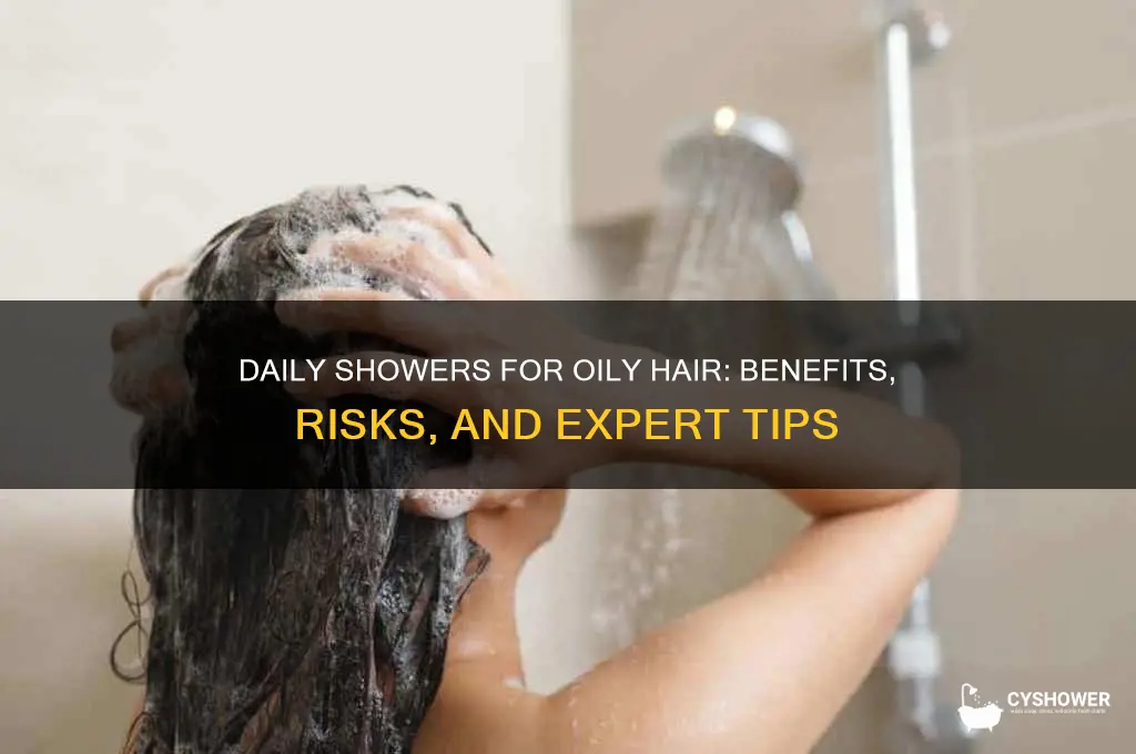 should i shower everyday if i have oily hair