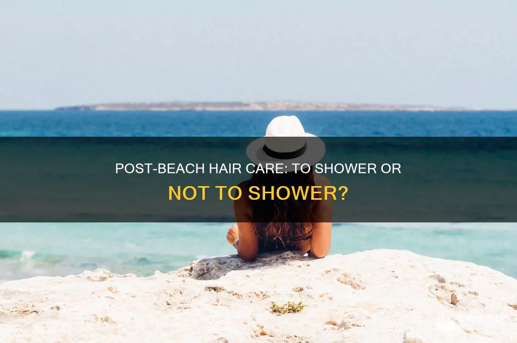 should i shower my hair after the beach
