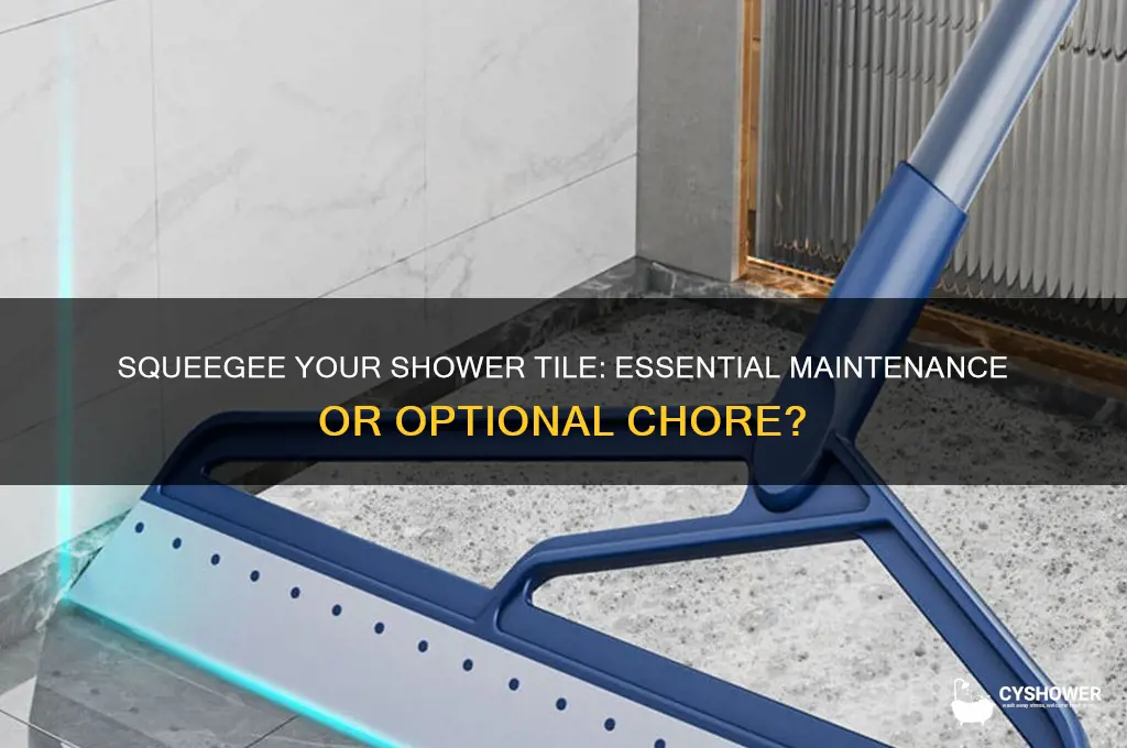 should i squeegee my shower tile