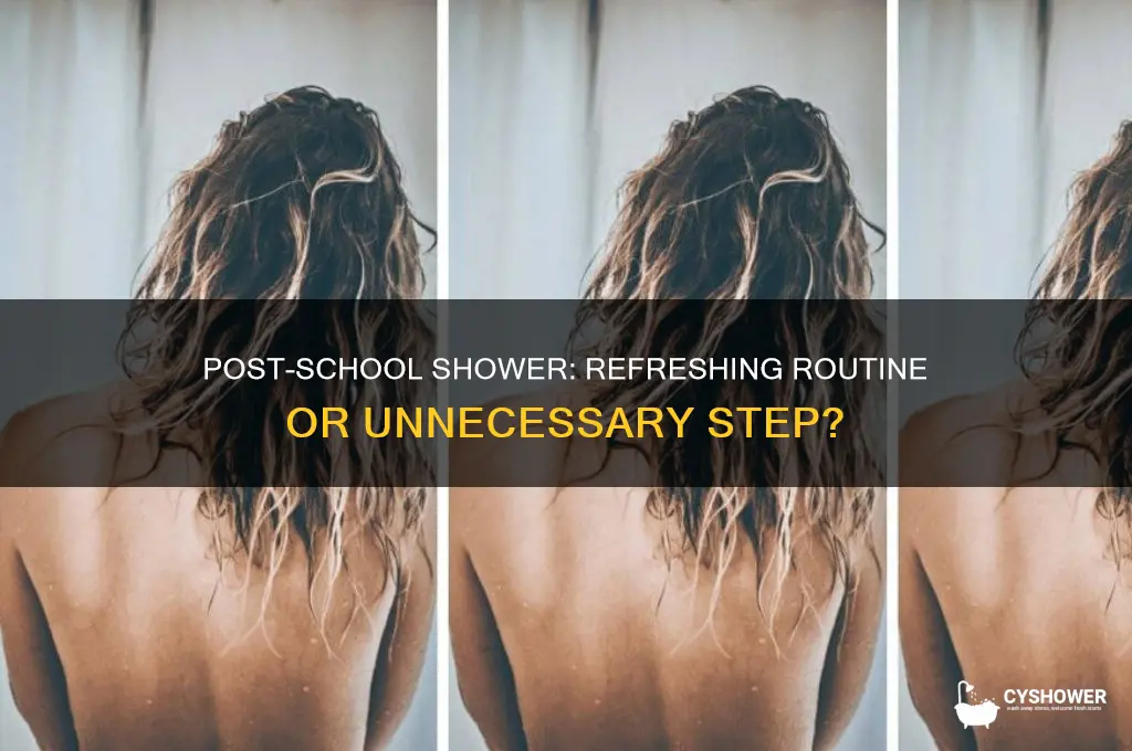 should i take a shower after school