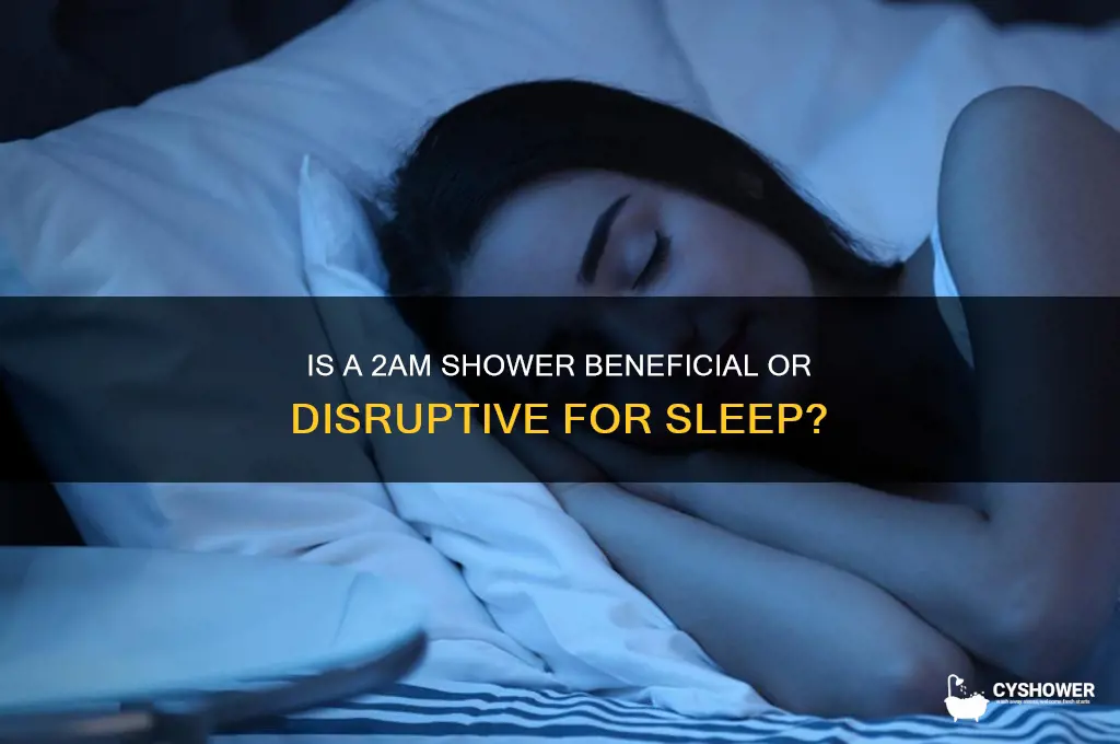 should i take a shower at 2am
