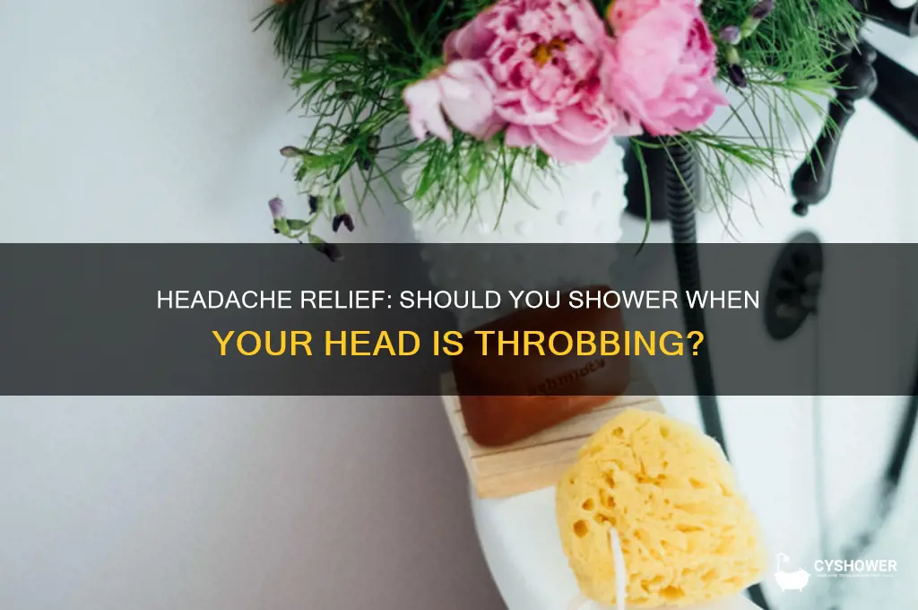 should i take a shower if i have a headache