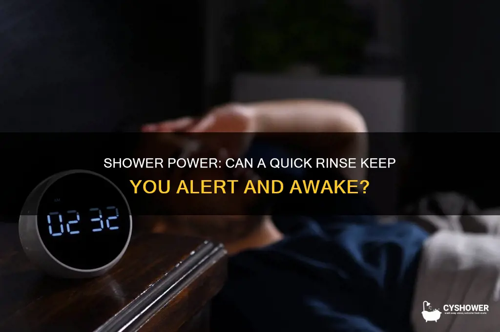 should i take a shower to stay up
