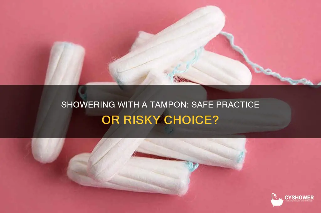 should i take a shower with a tampon in