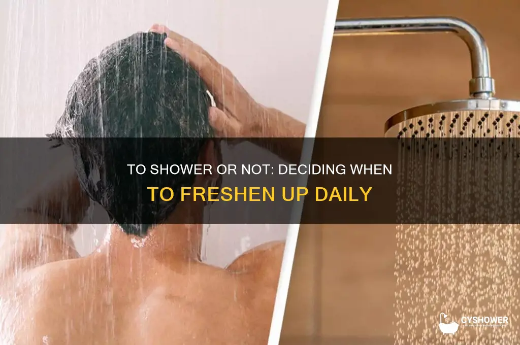 should i take a shower yes or no