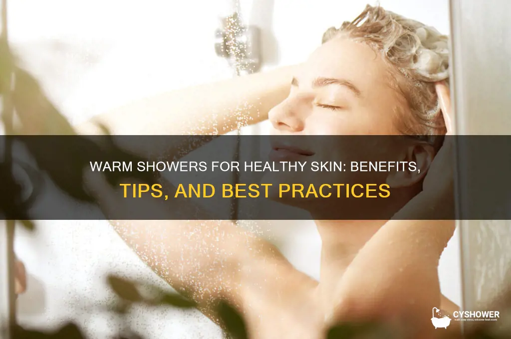 should i take a warm shower for healthy skin