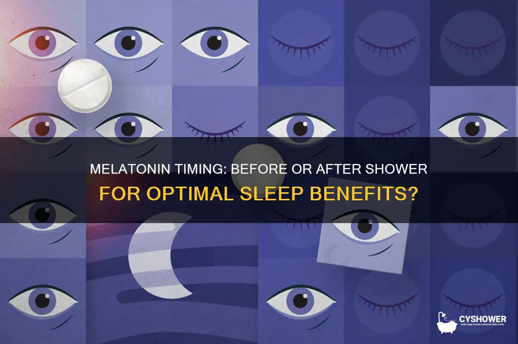 should i take melatonin before or after shower