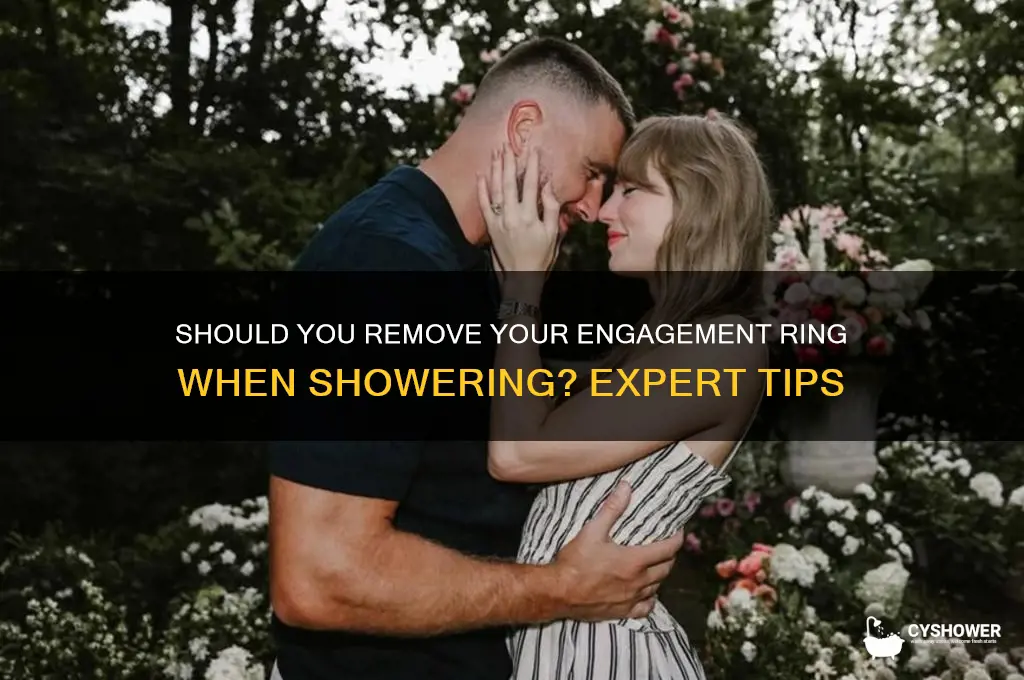 should i take my engagement ring off when i shower