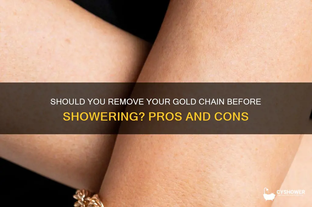 should i take my gold chain off to shower