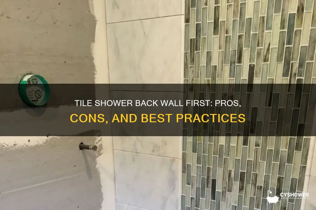 should i tile back wall of shower before side walls