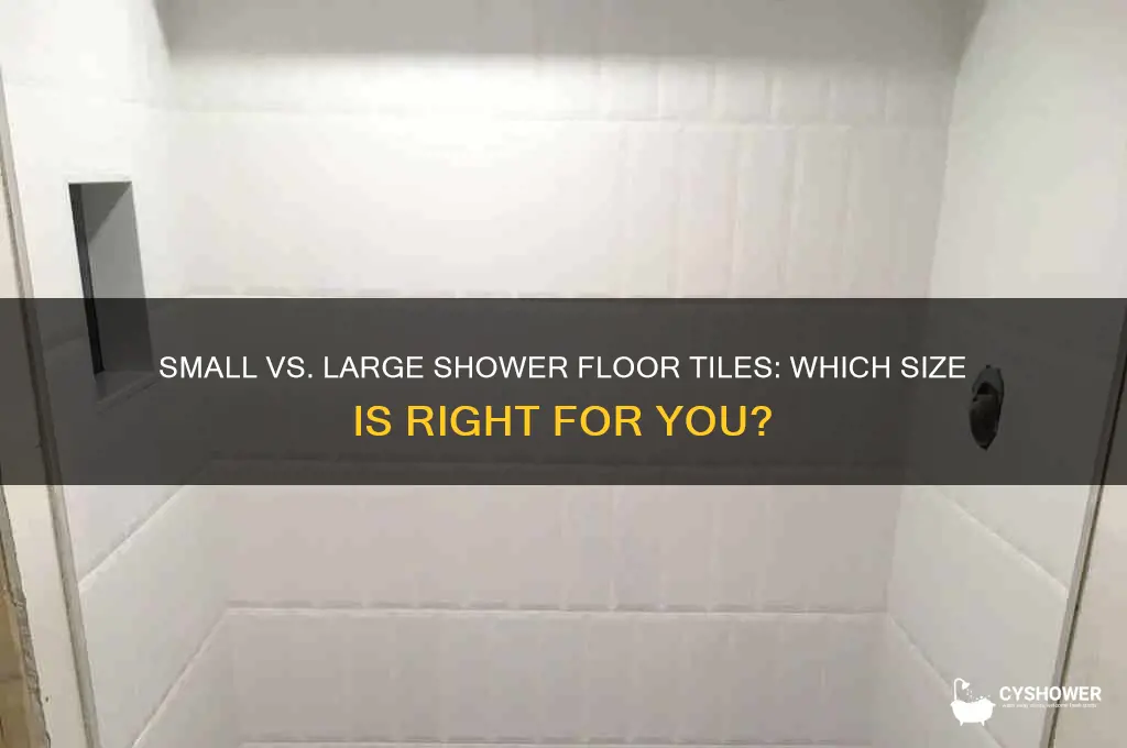 should i use small or large tiles for shower floor