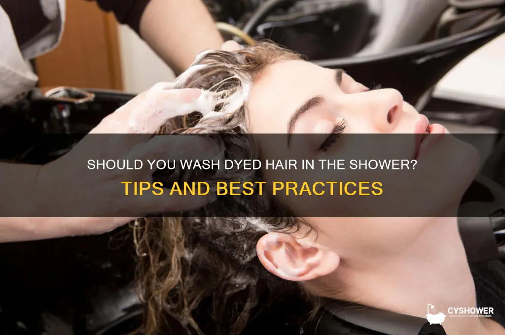 should i wash out my dye hair in the shower