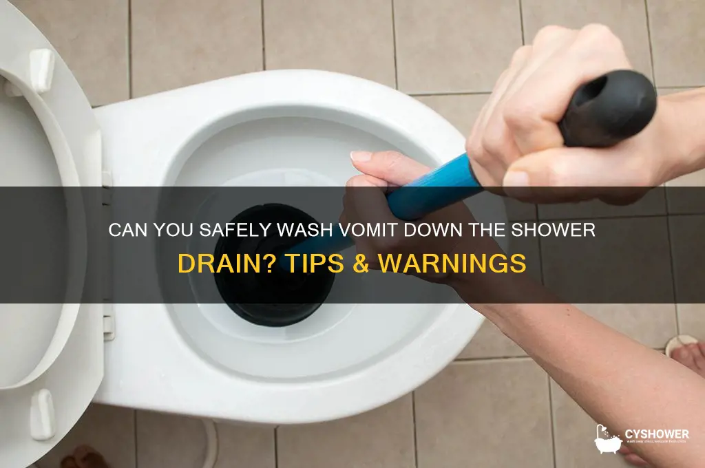 should i wash vomit down the shower drain