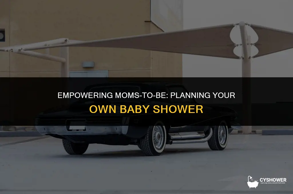 should mother to be help plan her own baby shower