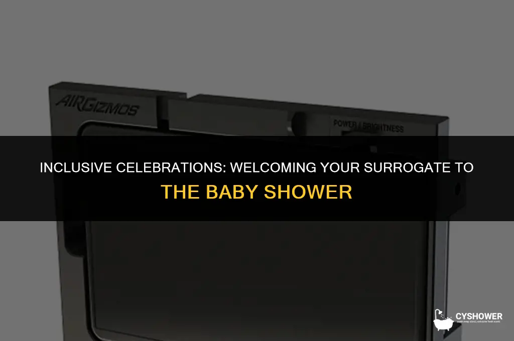 should my surrogate be at my baby shower