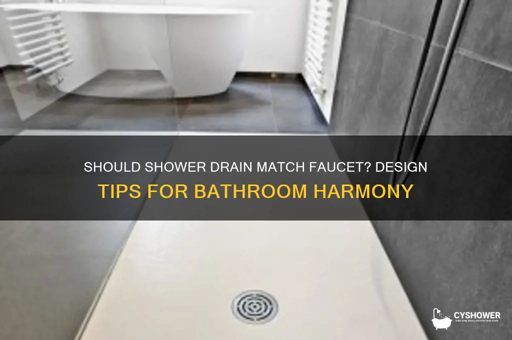 should shower drain match faucet