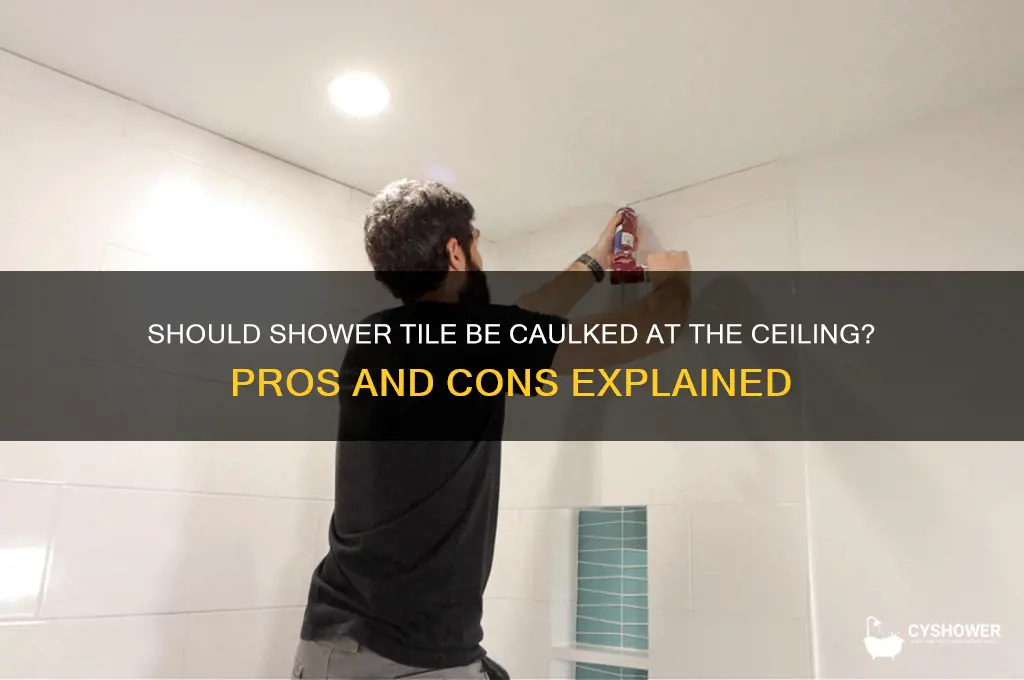 should shower tile be caulked at the celing