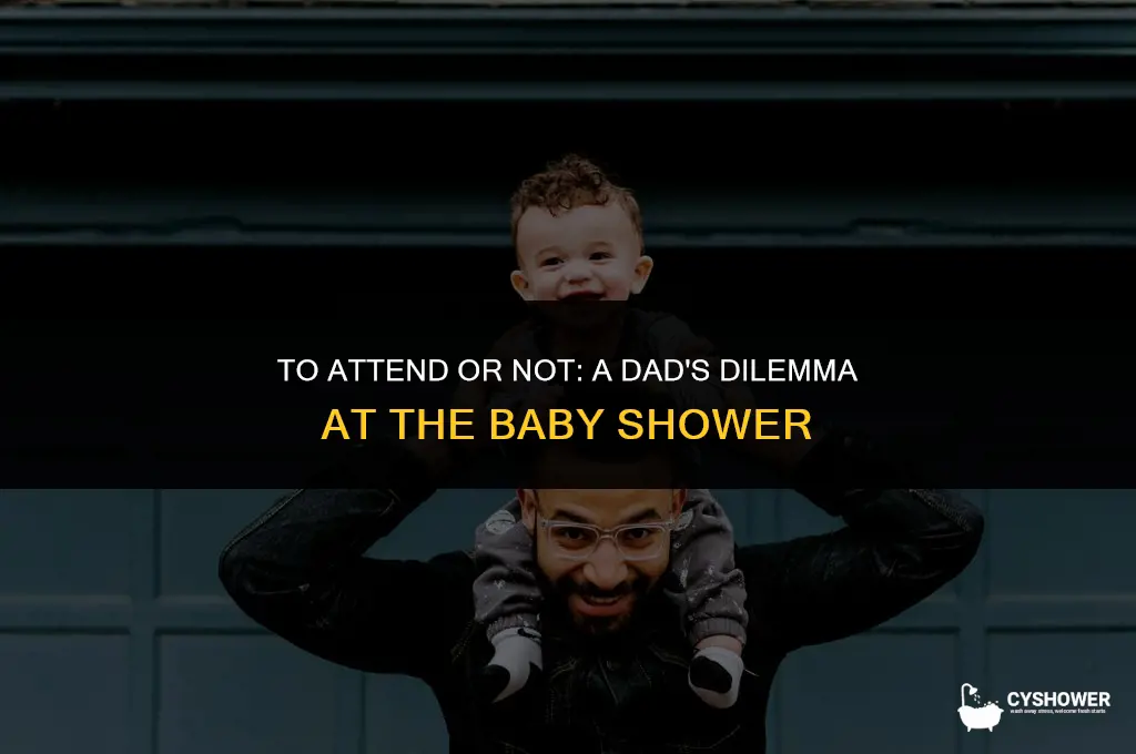 should the dad be at the baby shower